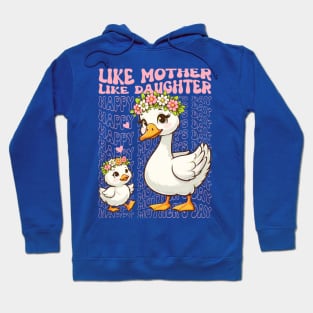 Like mother like daughter goose Hoodie